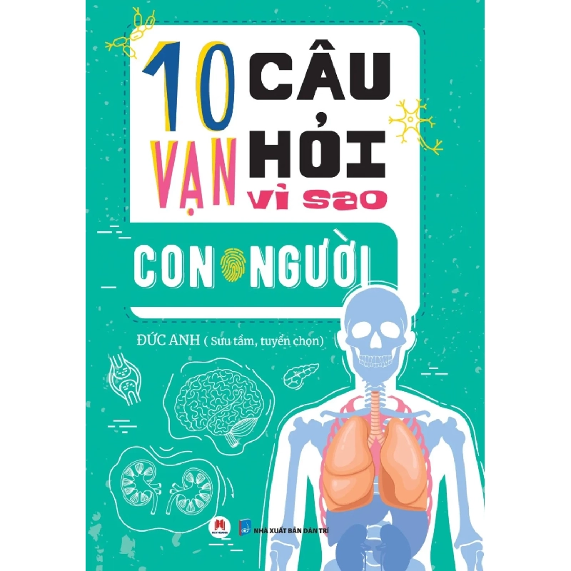 10 Vạn câu hỏi vì sao? - Con Người Đức Anh - Huy Hoàng Book KHOA HỌC ĐỜI SỐNG Blogmeo 27525 465039