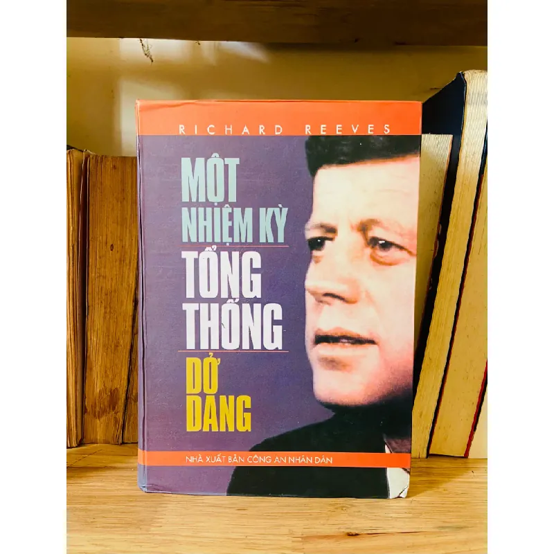 Một nhiệm kỳ Tổng thống dở dang - Richard Reeves 555034