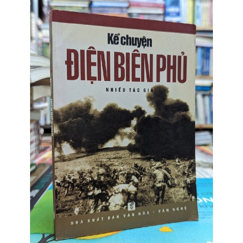 Kể chuyện Điện Biên Phủ - Nhiều tác giả 143925