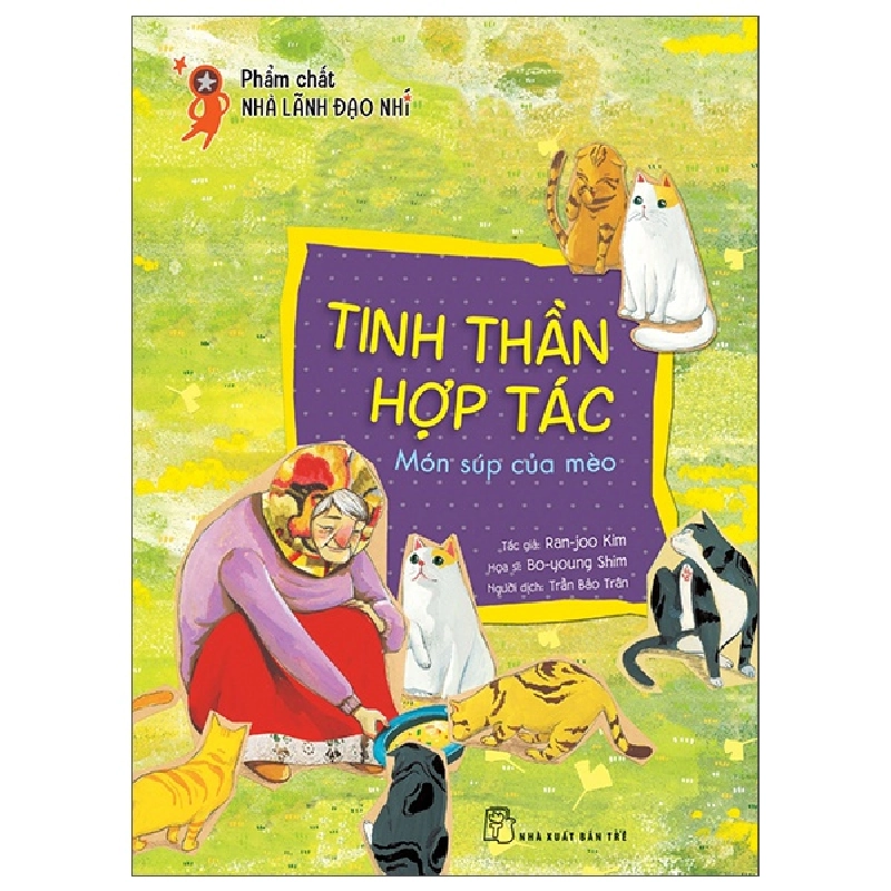 Phẩm chất nhà lãnh đạo nhí. Tinh thần hợp tác - Món súp của mèo - Bo-young Shim, Ran-joo Kim 2022 New 100% HCM.PO 350038
