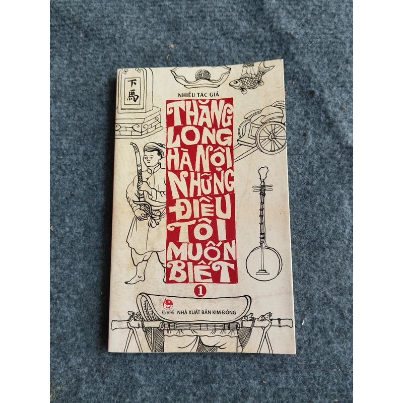 THĂNG LONG HÀ NỘI NHỮNG ĐIỀU TÔI MUỐN BIẾT 1 478523