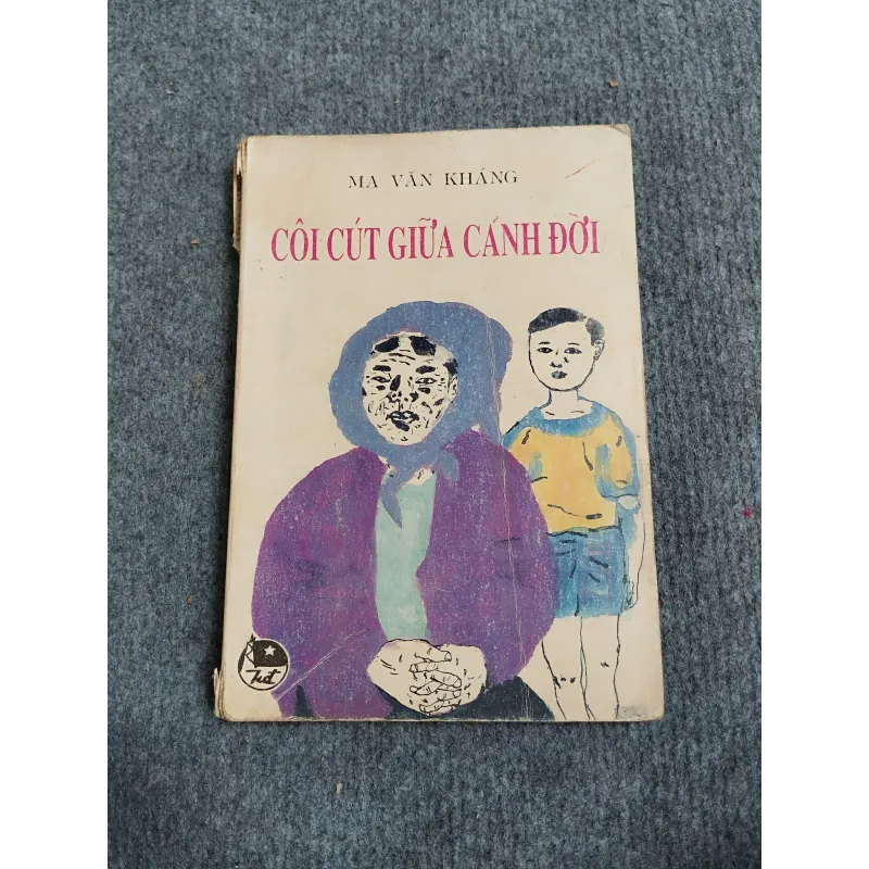 CÔI CÚT GIỮA CẢNH ĐỜI - MA VĂN KHÁNG 689534