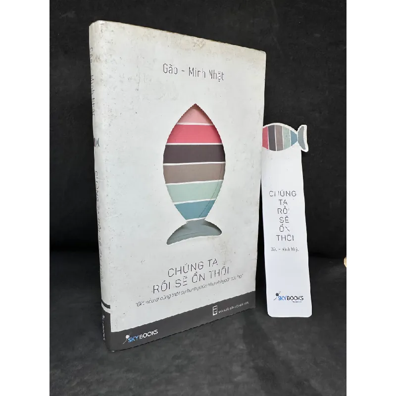 [Phiên Chợ Sách Cũ] Chúng Ta Rồi Sẽ Ổn Thôi - Gào - Minh Nhật 2204, 2015 435897