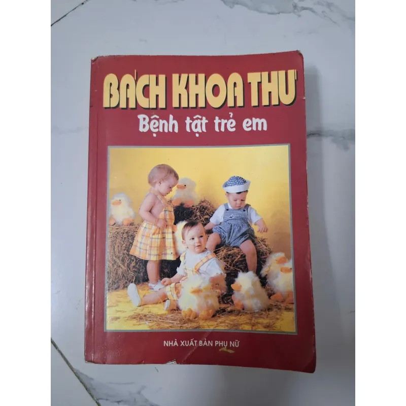 Bách khoa thư Bệnh tật trẻ em - Nhiều tác giả - Y học thường thức 1020828