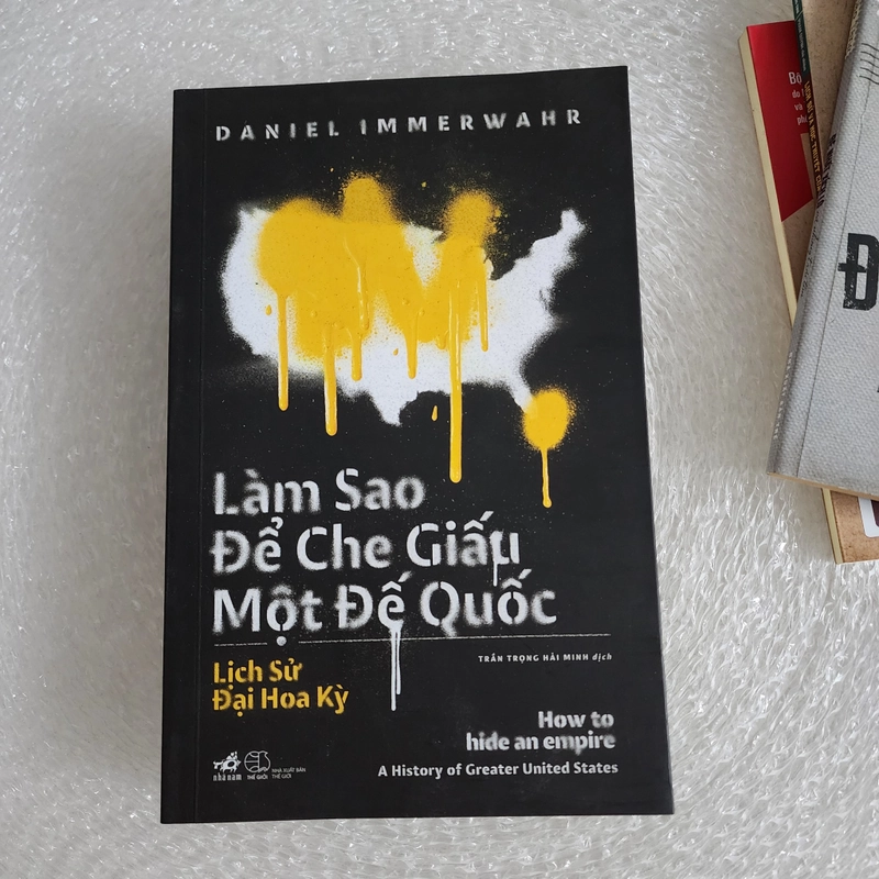 Làm sao để che giấu một đế quốc lịch sử đại Hoa Kỳ | Daniel Immerwahr 517986