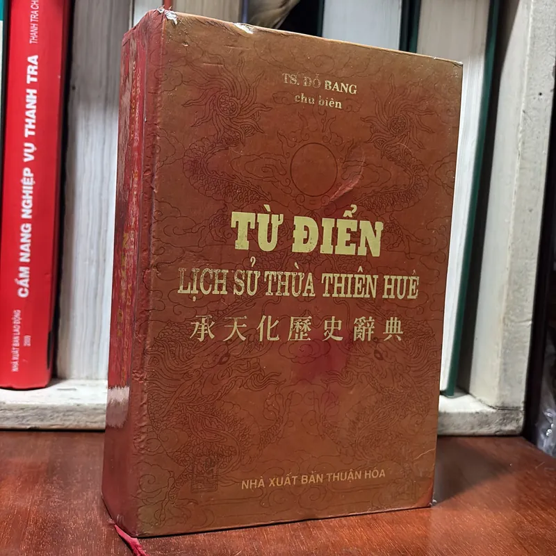 II Lịch Sử: Từ Điển Lịch Sử Thừa Thiên Huế - TS. Đỗ Bang - 2000 722424