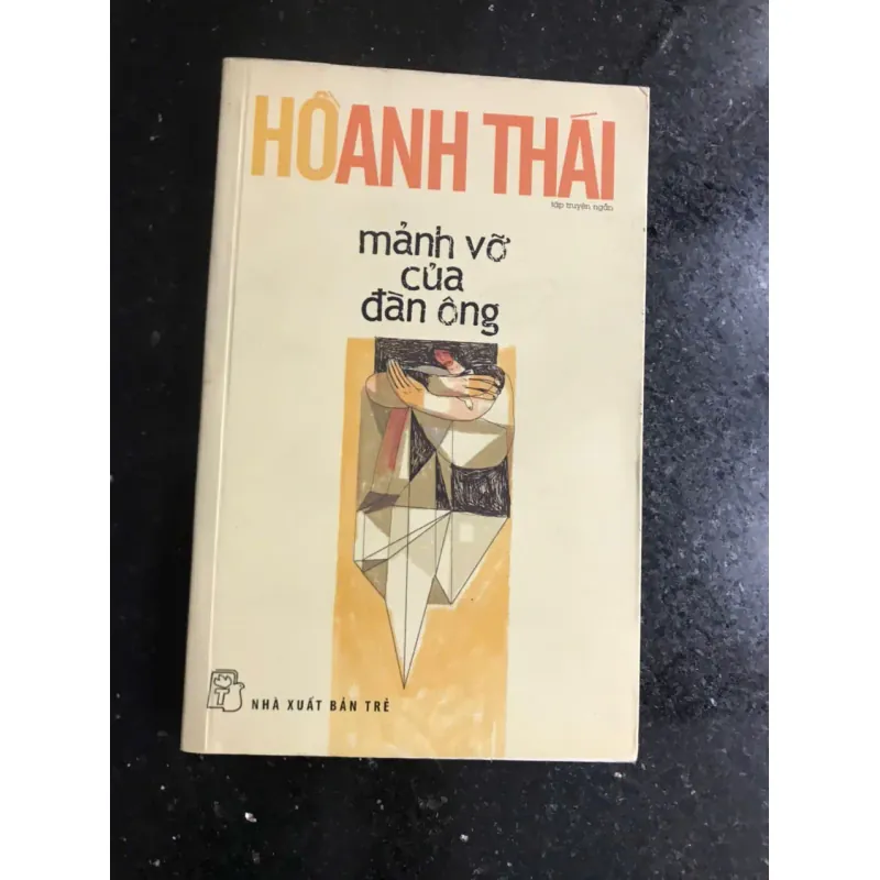 Hồ Anh Thái - mảnh vỡ của đàn ông - Tập truyện ngắn 604700