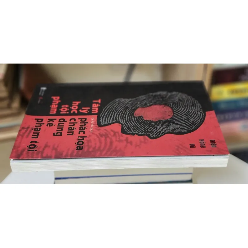 TÂM LÝ HỌC TỘI PHẠM - PHÁC HỌA CHÂN DUNG KẺ PHẠM TỘI (Diệp Hồng Vũ) 746754