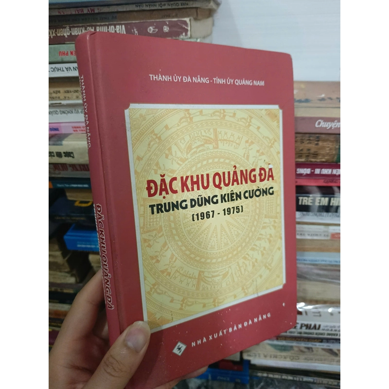 Đặc khu Quảng - Đà Trung dũng kiên cường (1967-1975) 454460