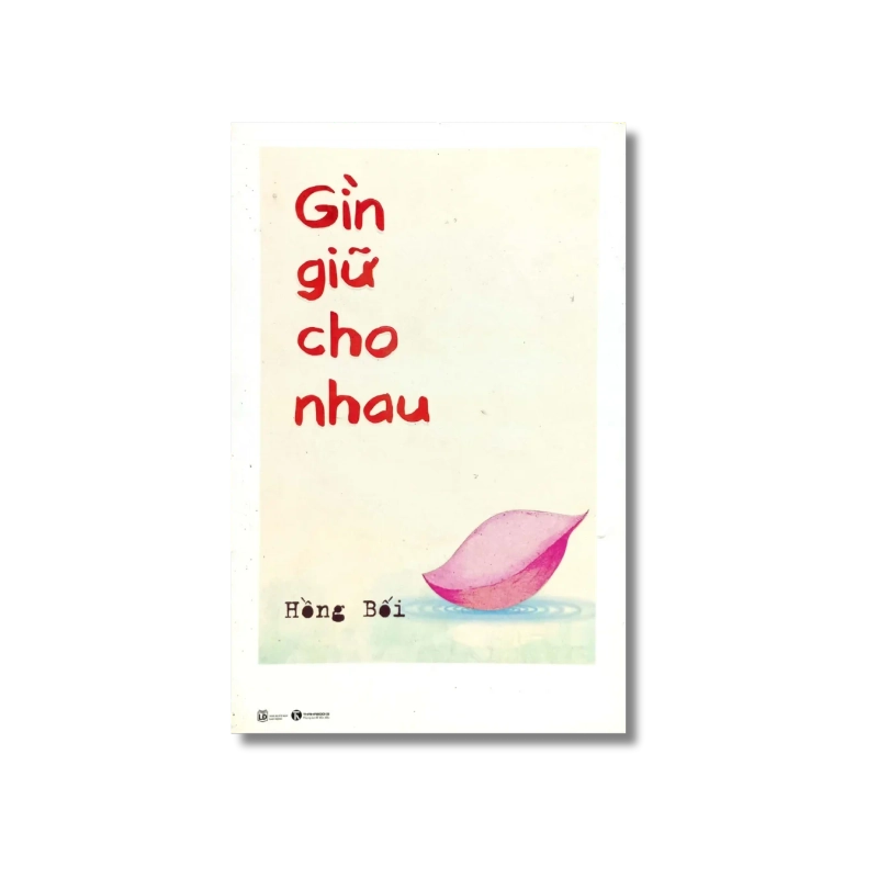 Gìn giữ cho nhau - Hồng Bối 724915