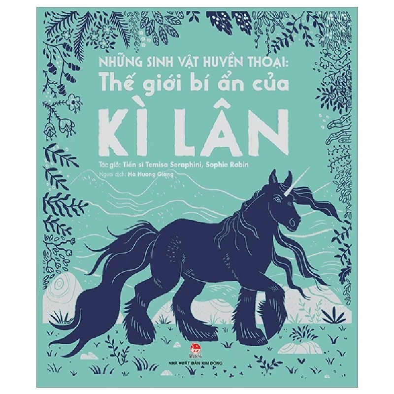 Những Sinh Vật Huyền Thoại - Thế Giới Bí Ẩn Của Kì Lân - TS. Temisa Seraphini, Sophie Robin 247066