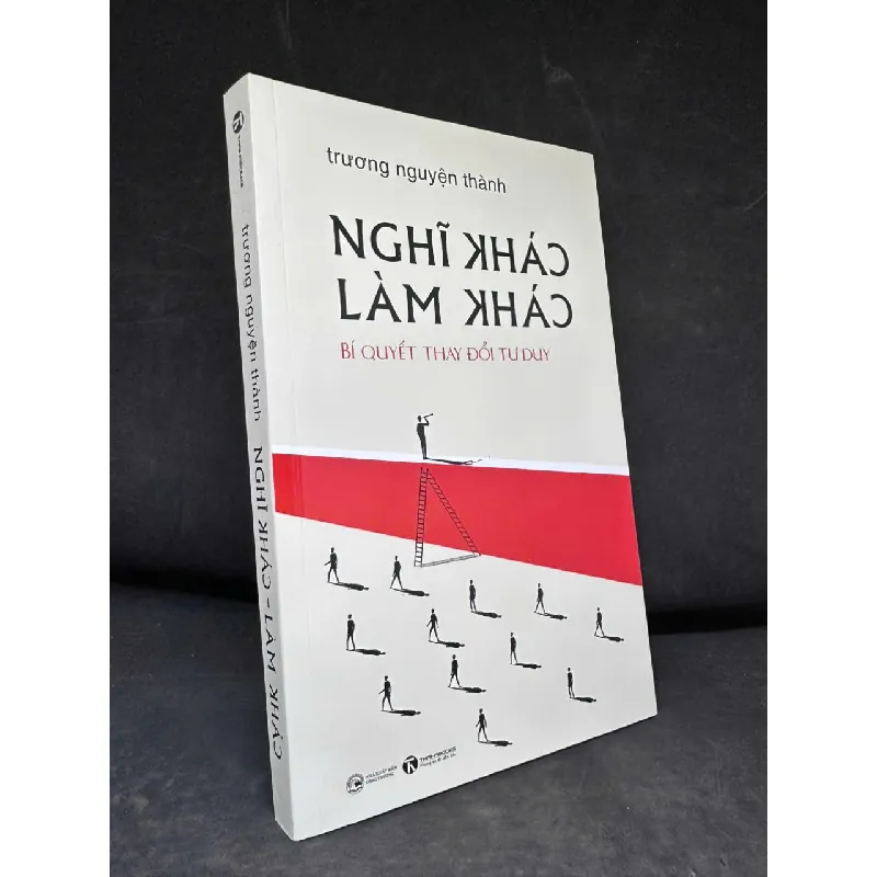 [Phiên Chợ Sách Cũ] Nghĩ Khác Làm Khác, 2025 - Trương Nguyện Thành H1108 SBM Blogmeo21025 582953