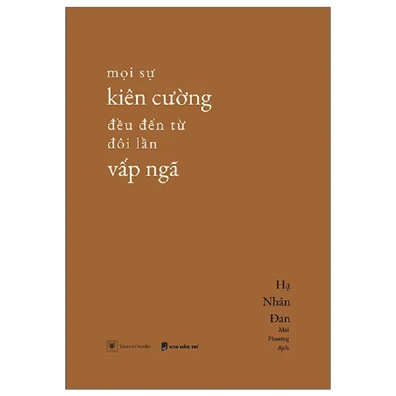 Mọi Sự Kiên Cường Đều Đến Từ Đôi Lần Vấp Ngã - Hạ Nhân Đan 280112