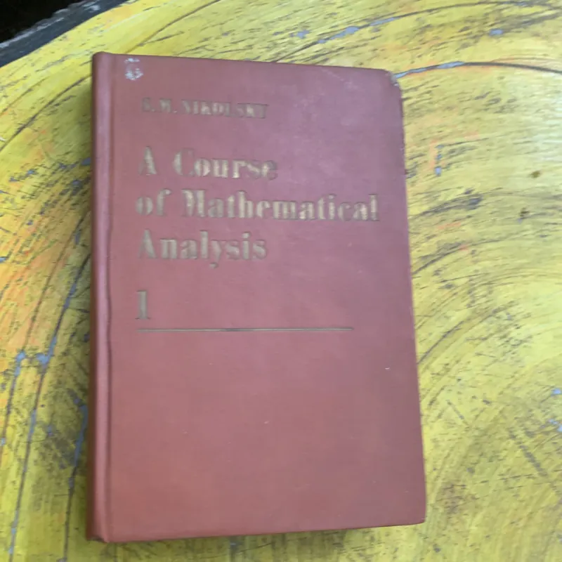 A COURSE OF MATHEMATICAL ANALYSIS VOLUME 1,2- S.M. NIKOLSKY 760760