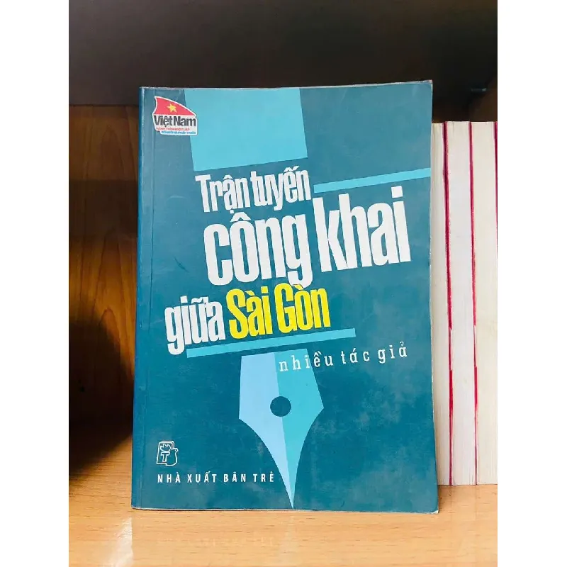 [Sách Cũ SCGR] Trận tuyến công khai giữa Sài Gòn - Nhiều tác giả LỊCH SỬ - CHÍNH TRỊ - TRIẾT HỌC VAVO0810 677005