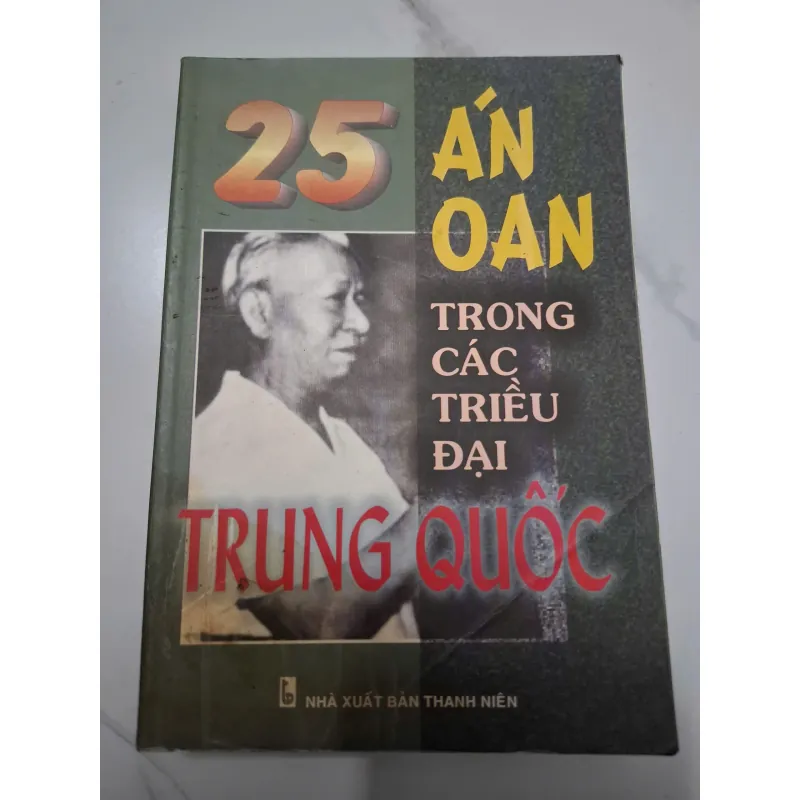 25 Án Oan Trong Các Triều Đại Trung Quốc - Nhiều tác giả (biên soạn) - Lịch sử / Ký sự 638797