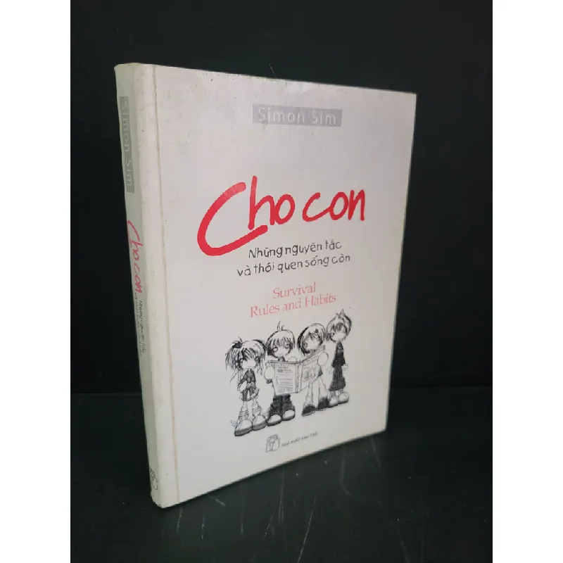 [Sách Cũ SCGR] Cho con những nguyên tắc và thói quen sống còn mới 90% bẩn bìa, ố nhẹ, có chữ ký 2007 Simon Sim HCM3004 KỸ NĂNG 684062