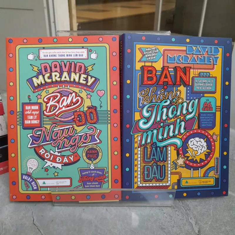 BẠN KHÔNG THÔNG MINH LẮM ĐÂU, BẠN ĐỠ NGU NGƠ RỒI ĐẤY - DAVID MCRANEY 1005662