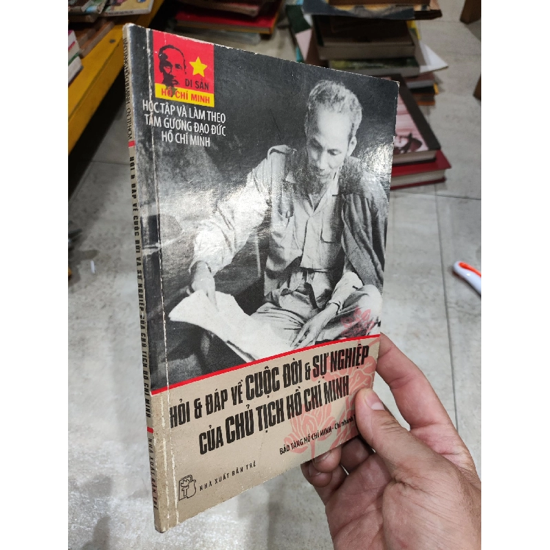 Hỏi & Đáp Về Cuộc Đời & Sự Nghiệp Của Chủ Tịch Hồ Chí Minh 1008207
