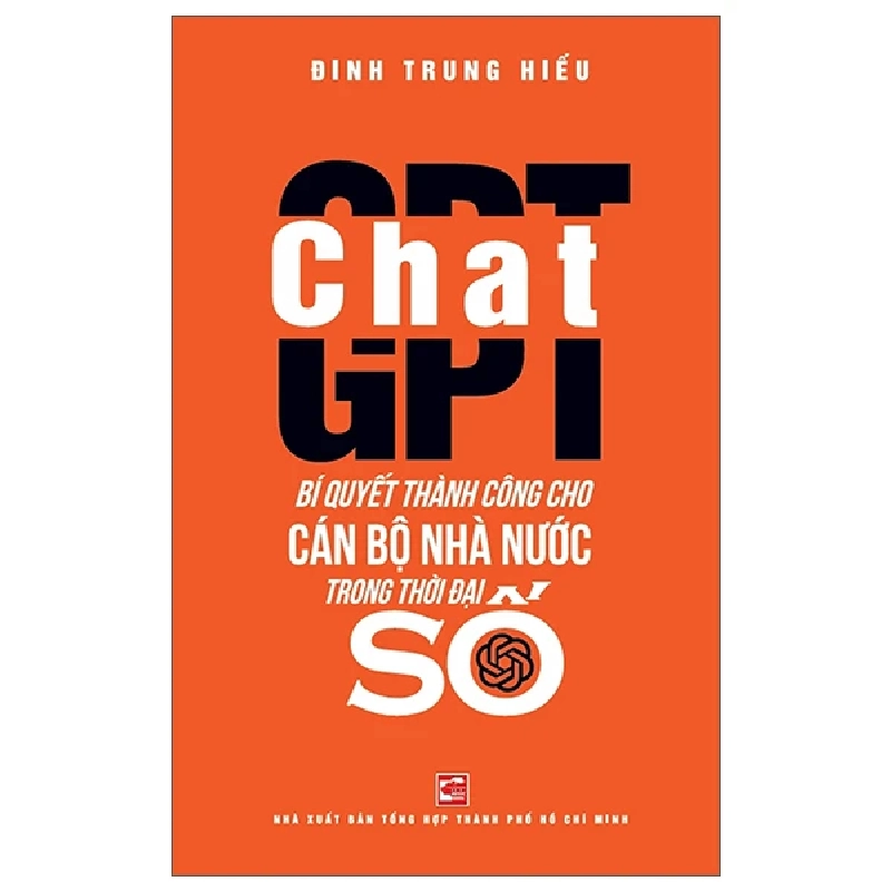 ChatGPT - Bí Quyết Thành Công Cho Cán Bộ Nhà Nước Trong Thời Đại Số - Đinh Trung Hiếu KỸ NĂNG Blogmeo040226 793575