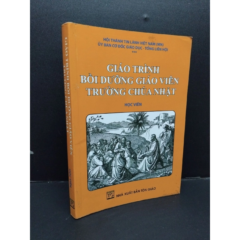 Giáo trình bồi dưỡng giáo viên trường Chúa Nhật - Học viên mới 80% ố nhẹ 2015 HCM.ASB0609 916580