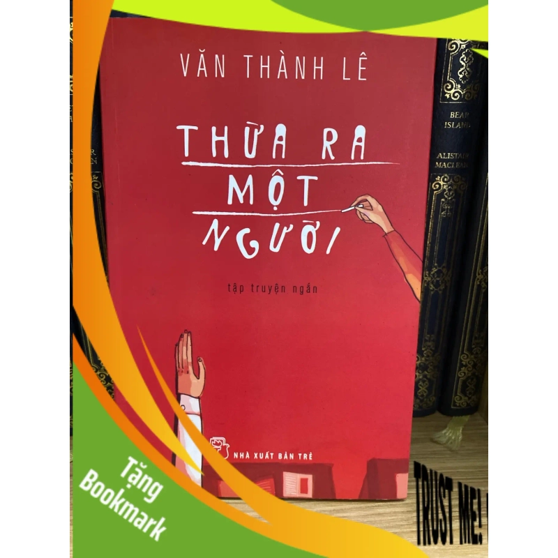 (TẶNG BOOKMARK) Thừa Ra Một Người-Văn Thành Lê Sách văn học RBK0302 953480