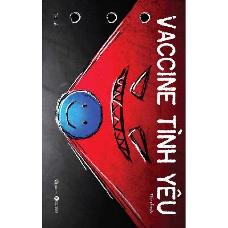 Vaccine Tình Yêu (tiểu thuyết) TH. LÊ - Thái Hà Books VĂN HỌC Blogmeo 27525 512787