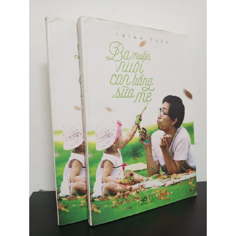 [Phiên Chợ Sách Cũ] Ba Muốn Nuôi Con Bằng Sữa Mẹ - Trình Tuấn 0301 403154