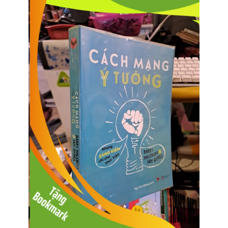(TẶNG BOOKMARK) Cách mạng ý tưởng - Nalebuff - Ian Ayres - 2015 mới 80% - KỸ NĂNG - RBK0111 940427