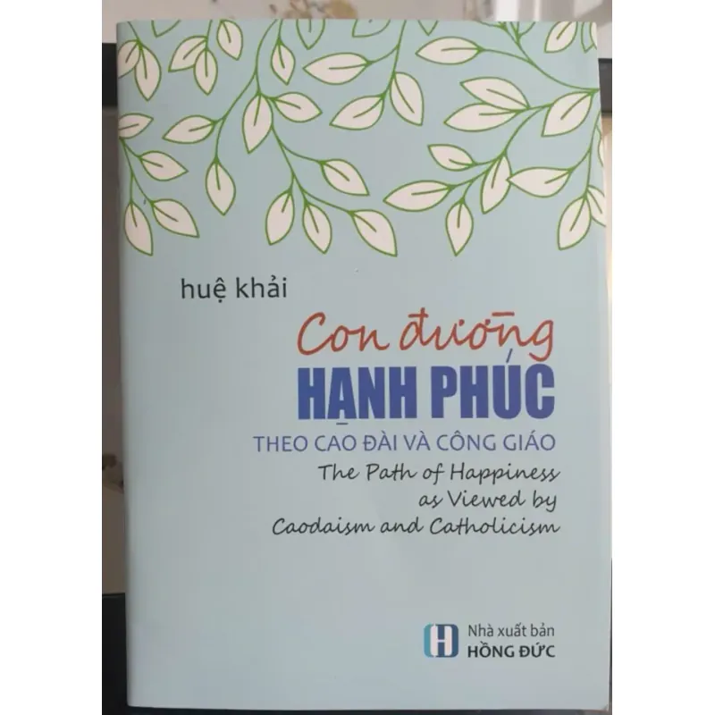Con Đường Hạnh Phúc Theo Cao Đài Và Công Giáo - Huệ Khải 783805