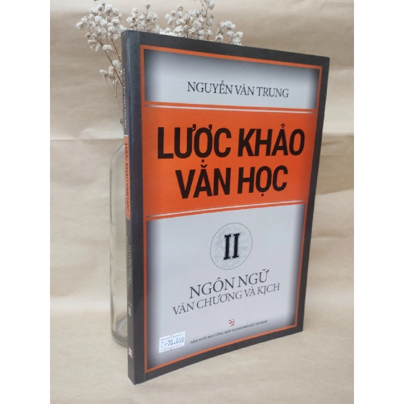 Lược Khảo Văn Học II - Ngôn Ngữ Văn Chương Và Kịch - Nguyễn Văn Trung 128057