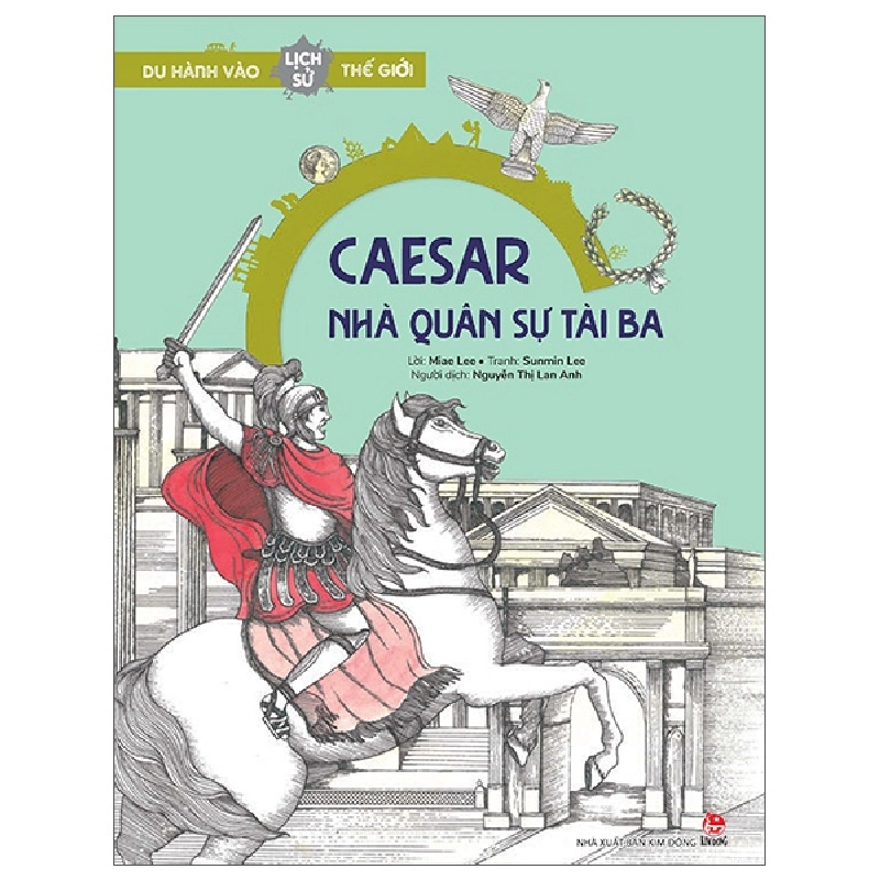 Du Hành Vào Lịch Sử Thế Giới - Caesar - Nhà Quân Sự Tài Ba - Miae Lee, Sunmin Lee (Mới 100%) Kiến thức bách khoa, NXB Kim Đồng - SÁCH ĐẠI HỌC 481669
