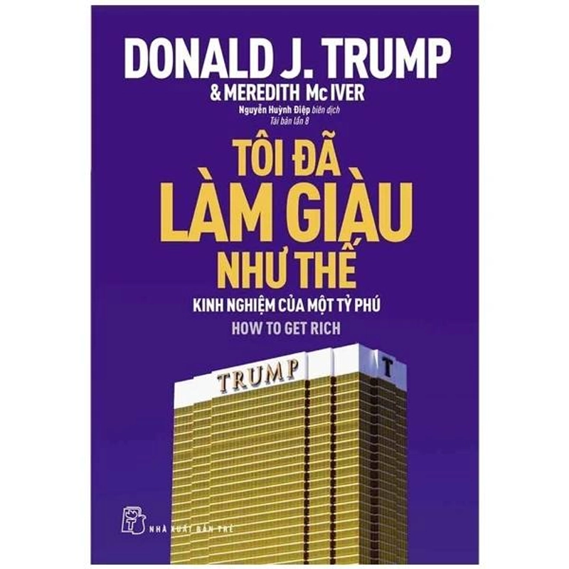 Tôi Đã Làm Giàu Như Thế - Donald Trump 318003