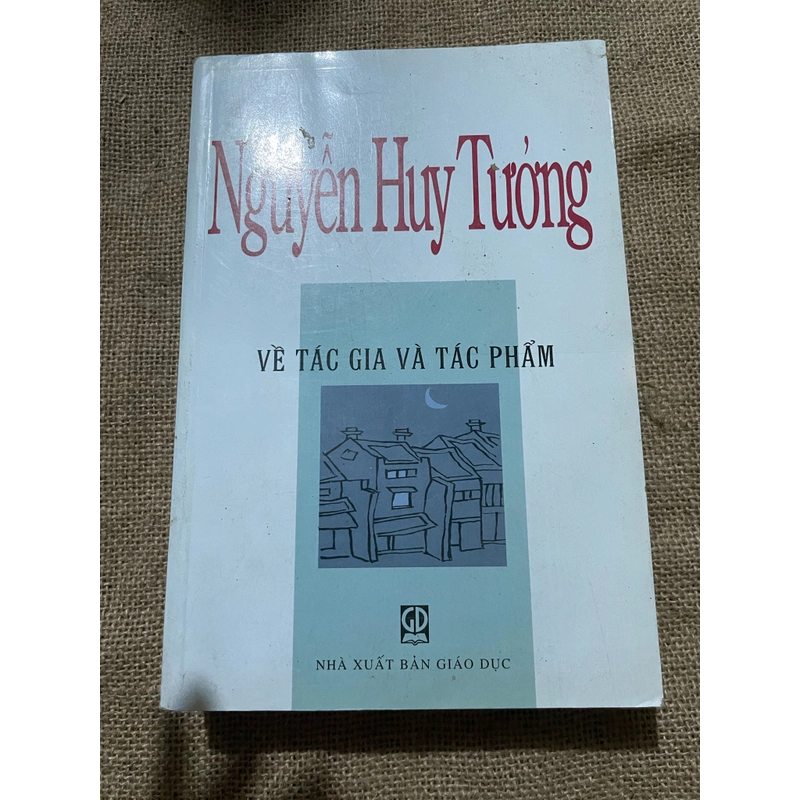 Nguyễn Huy Tưởng : Tác gia và tác phẩm; sách khổ lớn ; 2007 451963