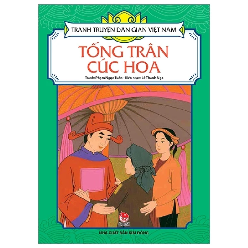 Tranh Truyện Dân Gian Việt Nam - Tống Trân Cúc Hoa - Phạm Ngọc Tuấn, Lê Thanh Nga (Mới 100%) Truyện thiếu nhi, NXB Kim Đồng - SÁCH ĐẠI HỌC 484762