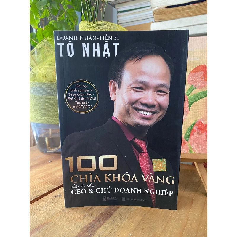 100 chìa khoá vàng của danh cho CEO & chủ doanh nghiệp - T.S Tô Nhật 124720