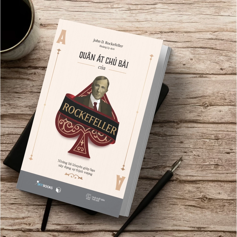 Quân Át Chủ Bài Của Rockefeller - Những Lời Khuyên Giúp Bạn Xây Dựng Sự Thịnh Vượng 456620