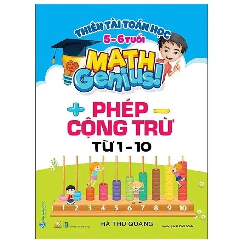 Thiên tài toán học (5 - 6 tuổi) - Phép cộng trừ từ 1 - 10 mới 100% HCM.PO Hà Thu Quang 180604