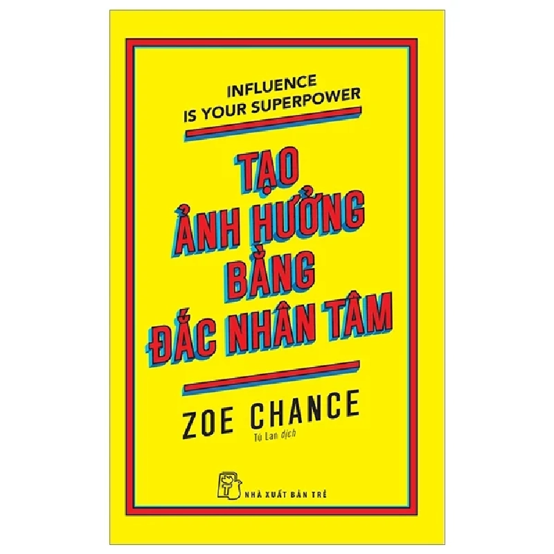 Tạo Ảnh Hưởng Bằng Đắc Nhân Tâm - Zoe Chance 285236