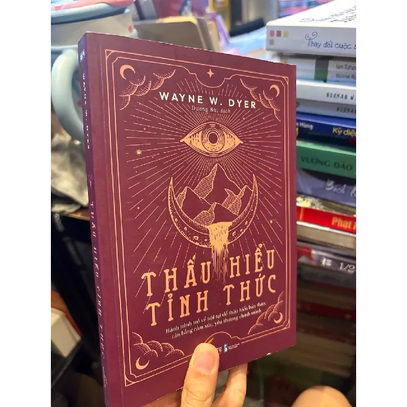 Thấu hiểu tỉnh thức - Wayne W. Dyer 472025