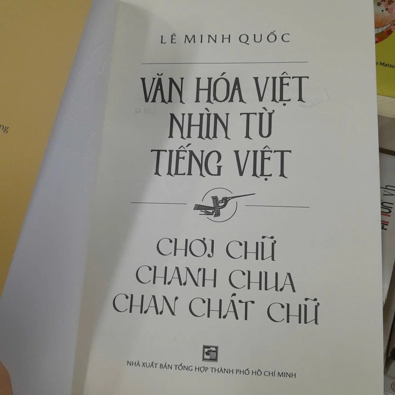VĂN HÓA VIỆT NHÌN TỪ TIẾNG VIỆT - LÊ MINH QUỐC 540378