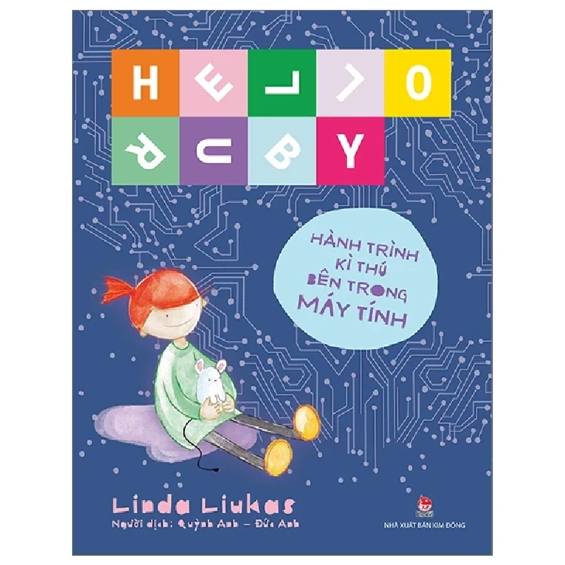Hello Ruby - Hành Trình Kì Thú Bên Trong Máy Tính (Bìa Cứng) - Linda Liukas (Mới 100%) Kiến thức bách khoa, NXB Kim Đồng - SÁCH ĐẠI HỌC 483349