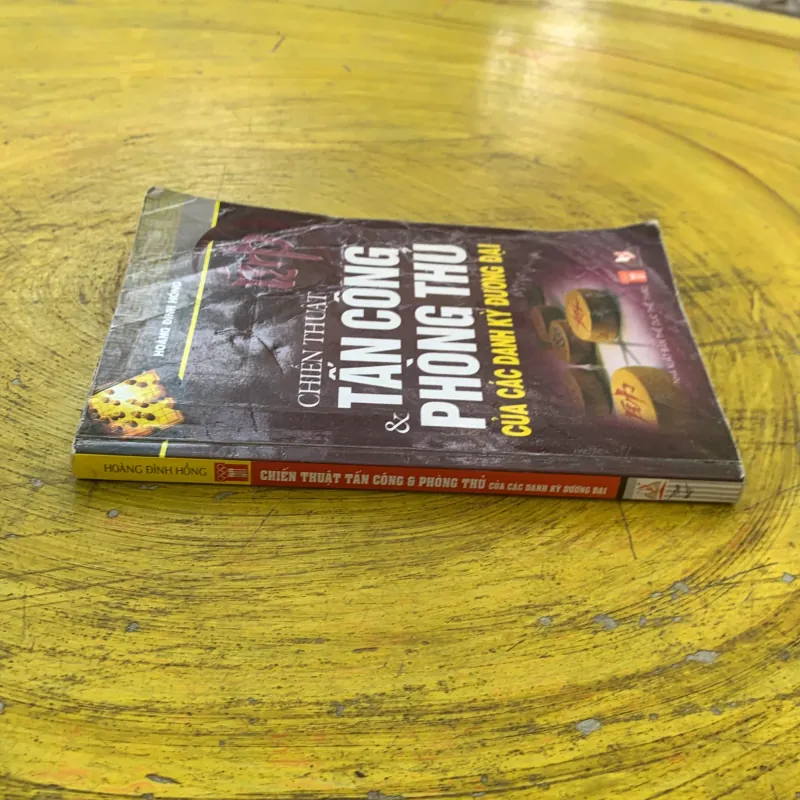  CHIẾN THUẬT TẤN CÔNG & PHÒNG THỦ CỦA CÁC DANH KỲ ĐƯƠNG ĐẠI - HOÀNG ĐÌNH HỒNG 791070
