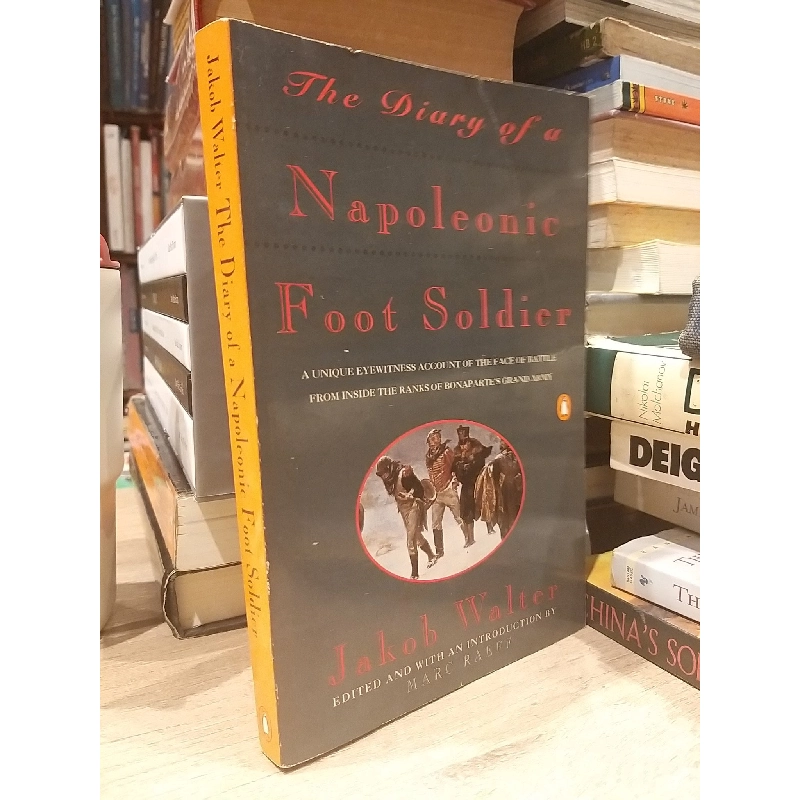 The Diary of a Napoleonic Foot Soldier - Jakob Walter 994900