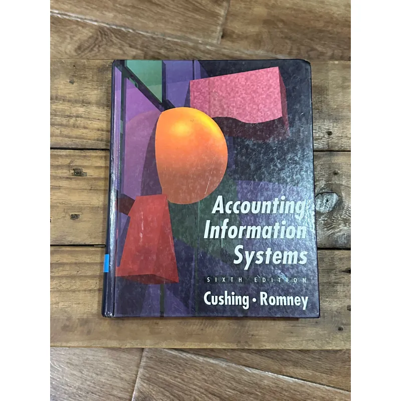 Accounting Information Systems (6th Edition) - Cushing, Romney 749016