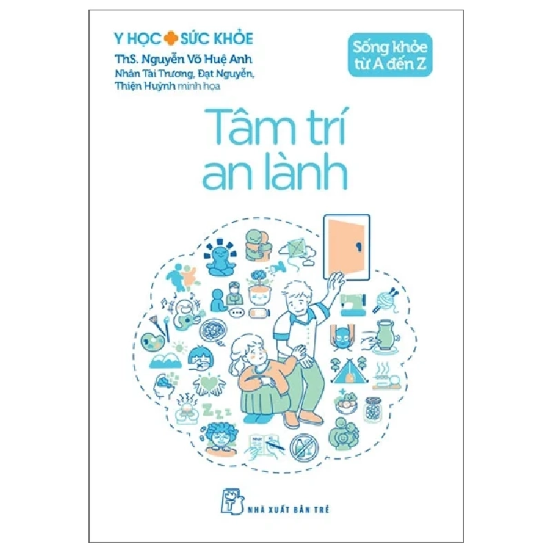 Sống Khỏe Từ A Đến Z - Tâm Trí An Lành - ThS. Nguyễn Võ Huệ Anh 453404