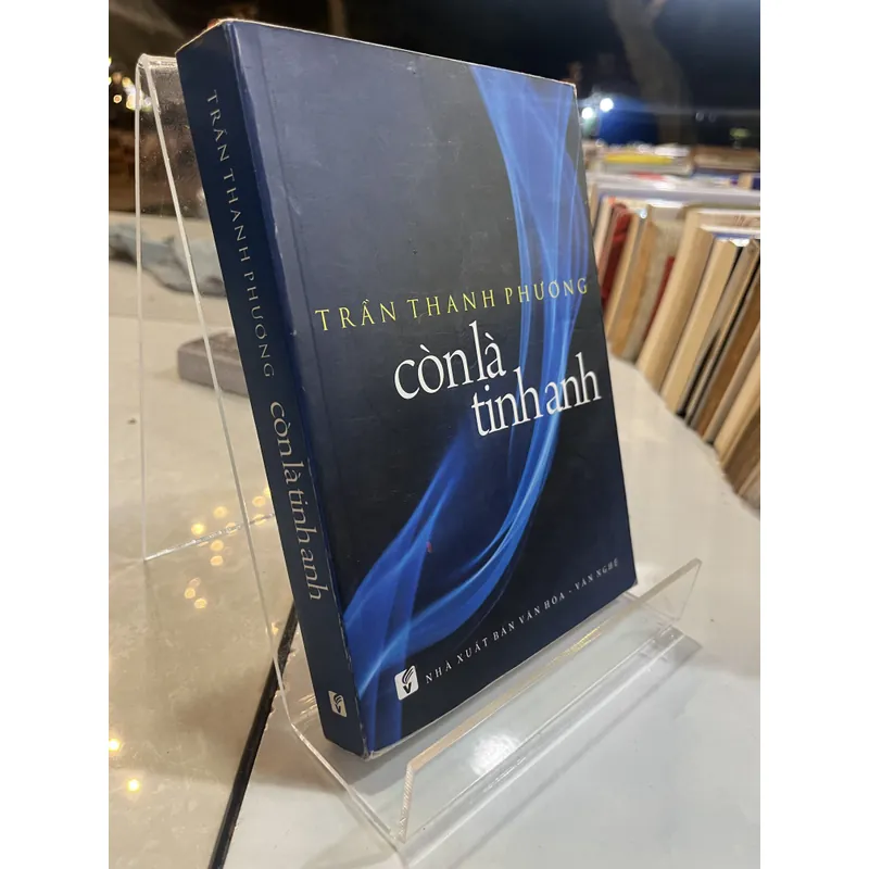 CÒN LÀ TINH ANH- TRẦN THANH PHƯƠNG 688263