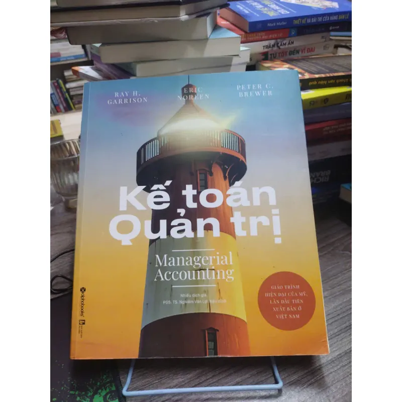 Sách: Kế Toán Quản Trị - Ray H. Garrison, Eric Noreen, Peter C.Brewer 593988