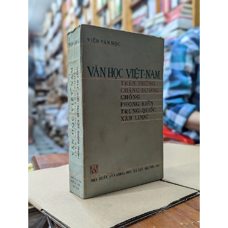 VĂN HỌC VIỆT NAM TRÊN NHỮNG CHẶNG ĐƯỜNG CHỐNG PHONG KIẾN TRUNG QUỐC XÂM LƯỢC - VIỆN VĂN HỌC 181448