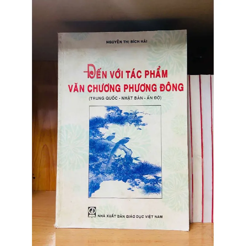 Đến với tác phẩm văn chương Phương Đông - Nguyễn Thị Bích Hải - GIÁO TRÌNH, CHUYÊN MÔN - Văn võ - VAVO3110-160 617828